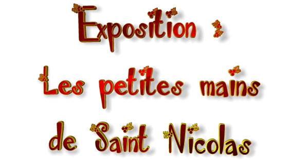 Exposition les petites mains de Saint Nicolas